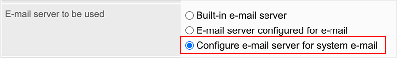 Screenshot: "Configure e-mail server for system e-mail" in the "E-mail server to be used" field is highlighted